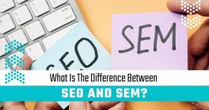 What is the difference between SEO and SEM - SEO Services 360